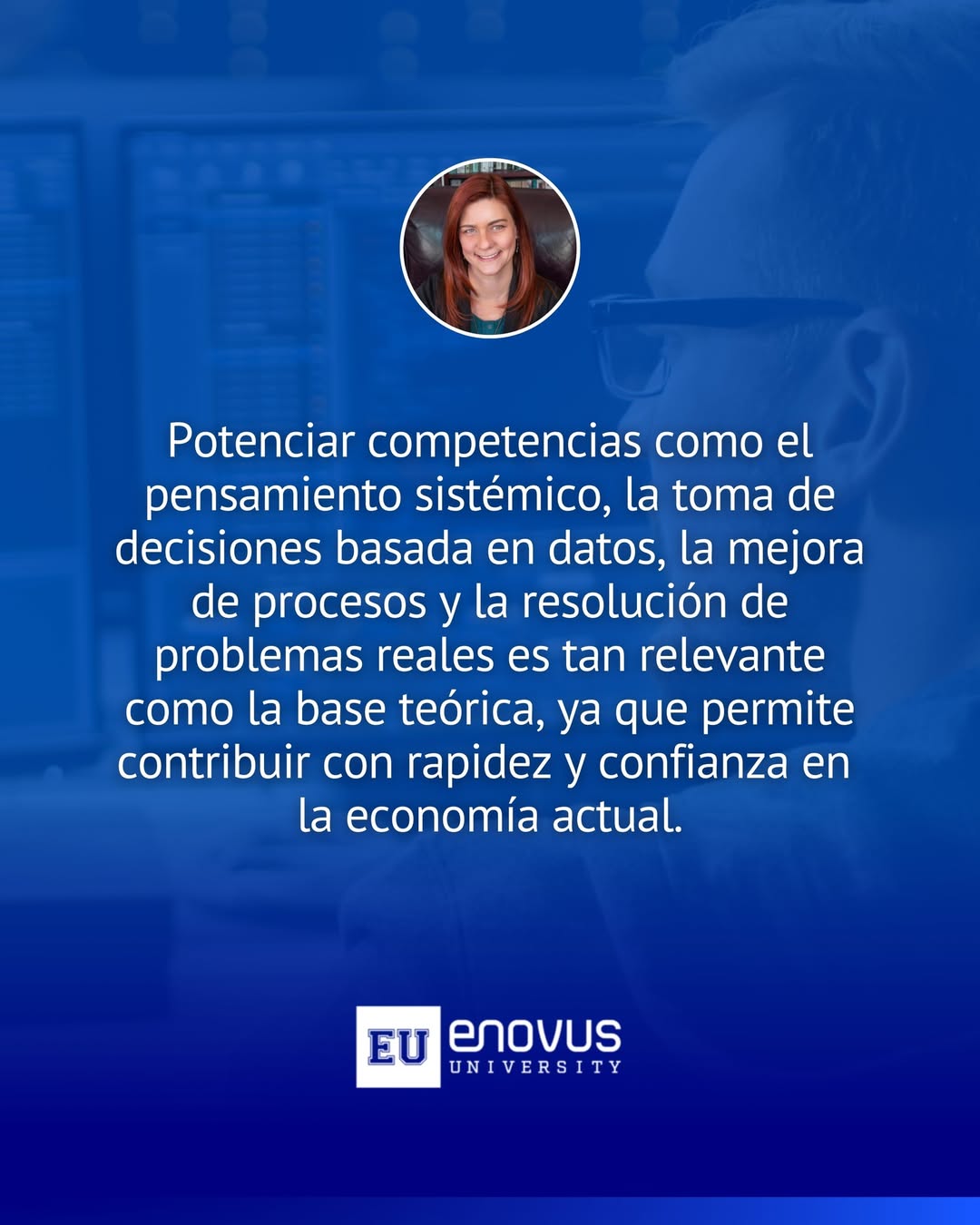 Potenciar competencias como pensamiento sistémico y toma de decisiones basada en datos